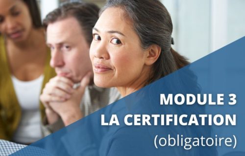 Module 3 : La maîtrise / certification (obligatoire)